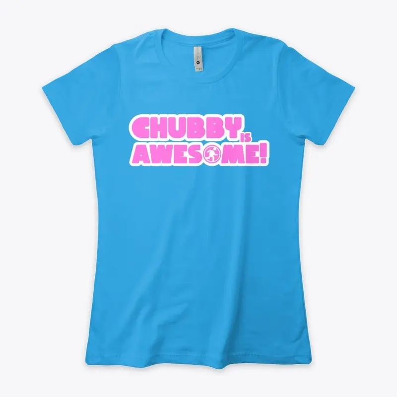 chubby is awesome pink tees