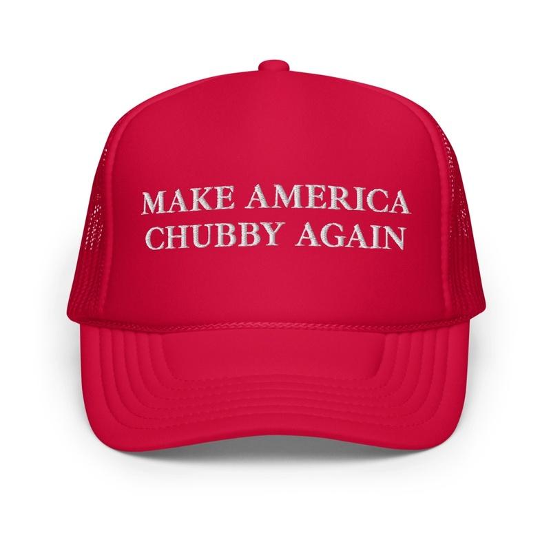 Make America Chubby Again Hat